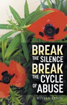 Break The Silence Break The Cycle of Abuse