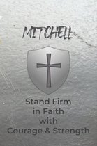 Mitchell Stand Firm in Faith with Courage & Strength: Personalized Notebook for Men with Bibical Quote from 1 Corinthians 16