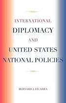 International Diplomacy and United States National Policies