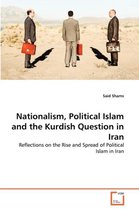 Nationalism, Political Islam and the Kurdish Question in Iran
