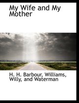 My Wife and My Mother