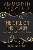 The Girl On the Train - Summarized for Busy People: A Novel: Based on the Book by Paula Hawkins