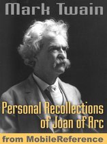 Personal Recollections Of Joan Of Arc (Mobi Classics)