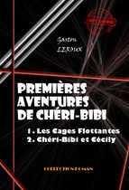 Polar & Policier français - Premières Aventures de Chéri-Bibi : 1. Les Cages Flottantes - 2. Chéri-Bibi et Cécily‎ [édition intégrale revue et mise à jour]