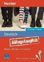 Alltagstauglich Deutsch. Phrases utiles pour tous les jours. Allemand - FranÃ§ais