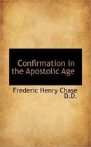 Confirmation in the Apostolic Age