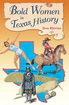 Bold Women in History - Bold Women in Texas History