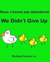 Nous n'avons pas abandonn� We Didn't Give Up