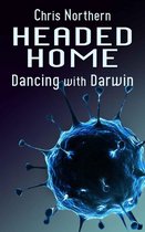 Dancing with Darwin 2 - Headed Home