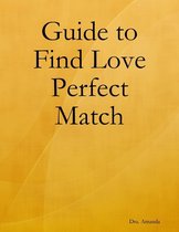 Guide to Find Love Perfect Match