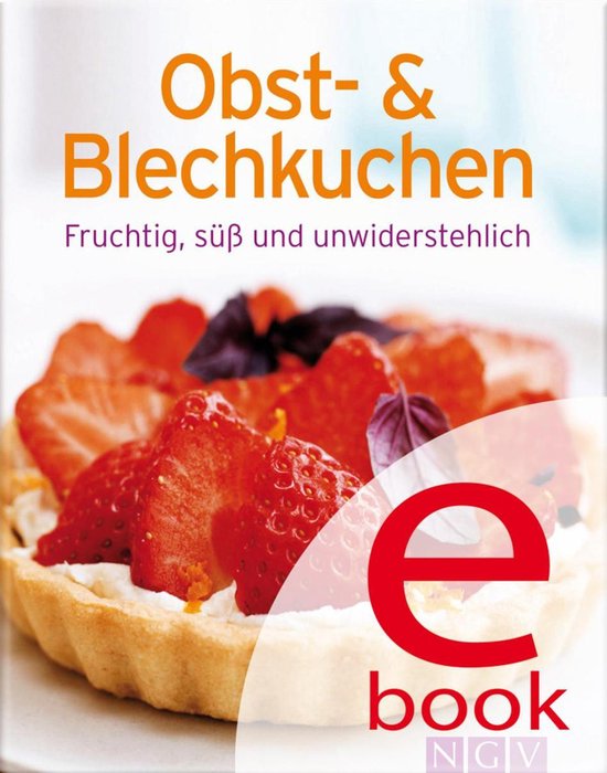 Unsere 100 besten Rezepte - Obst- und Blechkuchen - cover