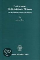 Carl Schmitt: Die Dialektik Der Moderne: Von Der Europaischen Zur Welt-Moderne