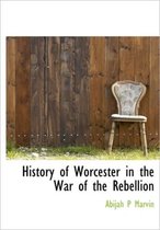 History of Worcester in the War of the Rebellion