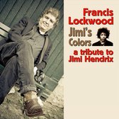 Francis Lockwood - Jimi's Colors (A Tribute To Jimi Hendrix) (CD)