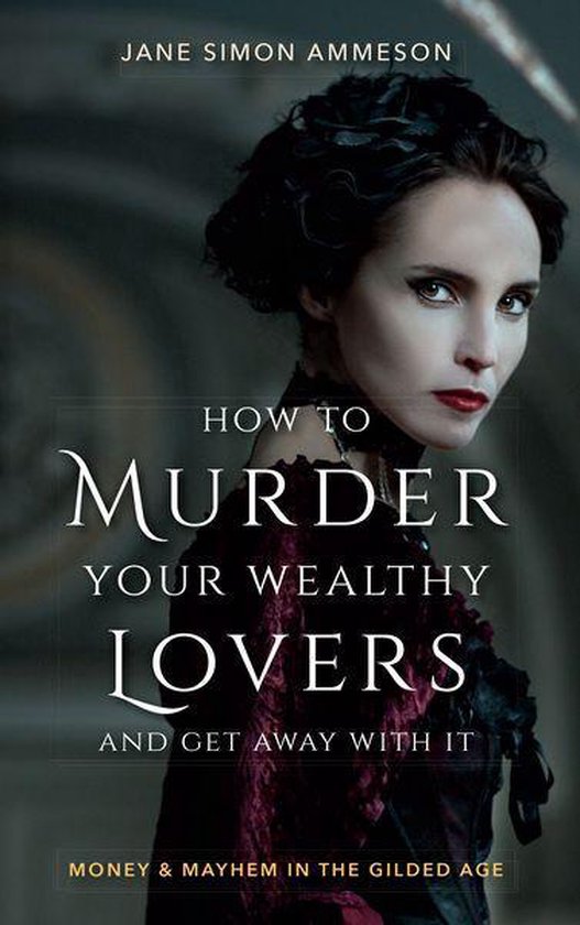 How to Murder Your Wealthy Lovers and Get Away With It - cover