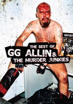 G.G. Allin - Best Of GG Allin And The Murder Junkies