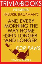 And Every Morning the Way Home Gets Longer and Longer by Fredrik Backman Conversation Starters