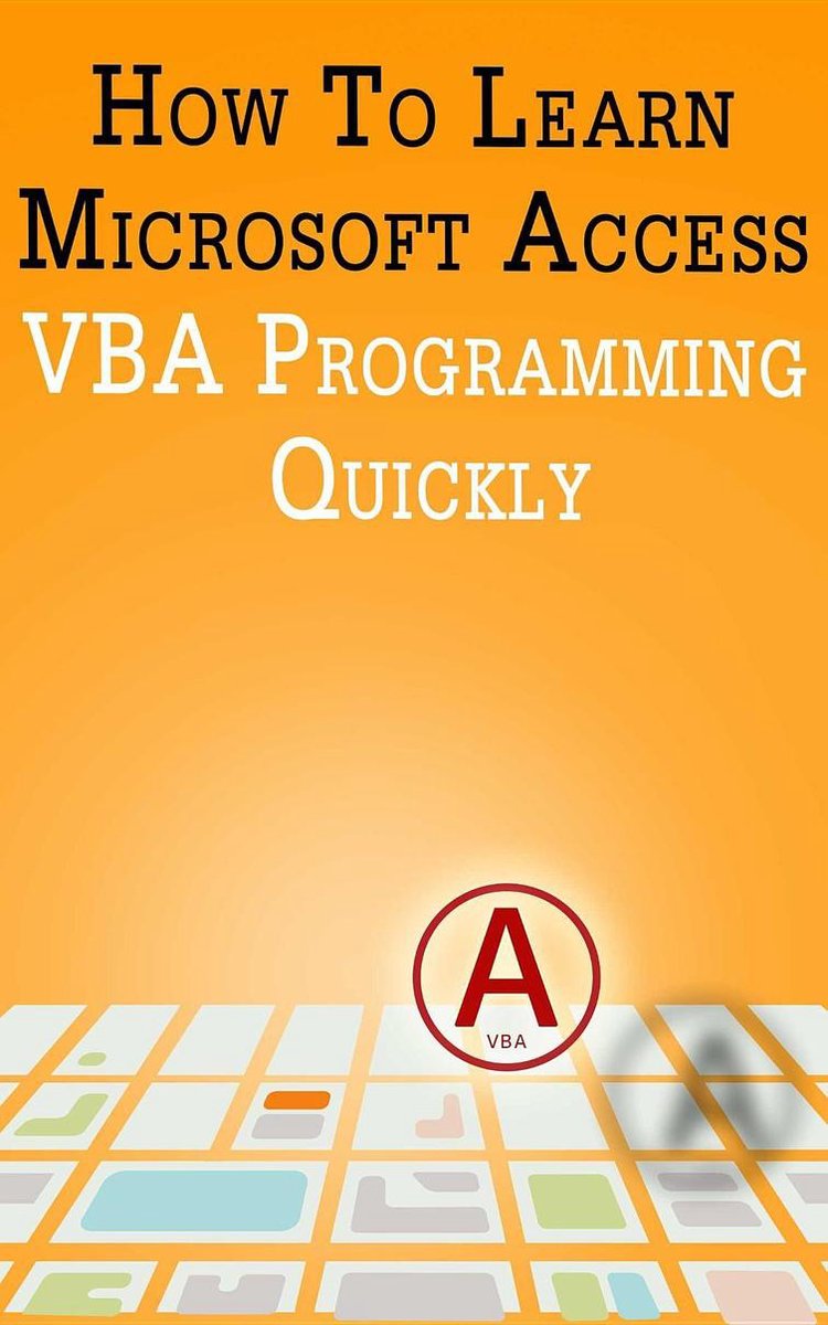 Bol how to learn microsoft access vba programming quickly ebook