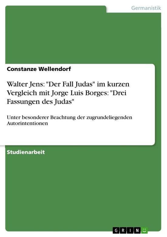 Walter Jens: 'Der Fall Judas' im kurzen Vergleich mit Jorge Luis Borges: 'Drei Fassungen des Judas'