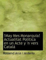 May Mes Monarquia Actualitat Politica En Un Acte y 'n Vers Cat Al