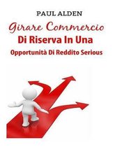 Girare Commercio Di Riserva In Una Opportunita Di Reddito Serious