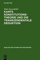 Quellen Und Studien Zur Philosophie- Kants Konstitutionstheorie und die Transzendentale Deduktion