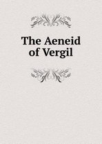 The Aeneid of Vergil