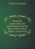 Remarks concerning the government and the laws of the United States of America