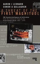 A Threat of the First Magnitude: FBI Counterintelligence & Infiltration from the Communist Party to the Revolutionary Union - 1962-1974