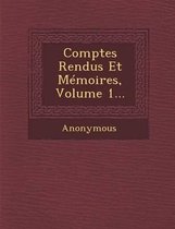 Comptes Rendus Et Memoires, Volume 1...