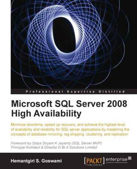 Microsoft SQL Server 2008 High Availability, Hemantgiri S. Goswami