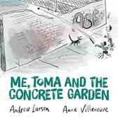 Me, Toma and the Concrete Garden