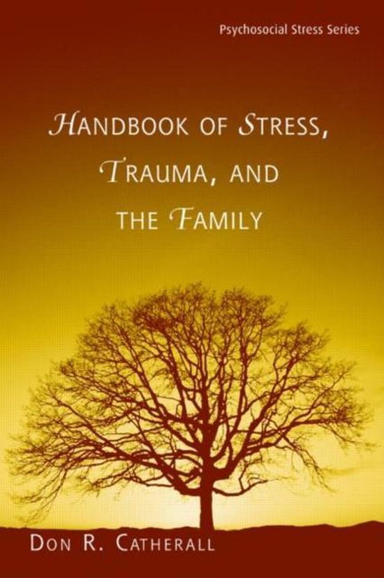 The Handbook of Stress, Trauma, and the Family - cover
