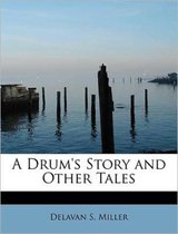 A Drum's Story and Other Tales