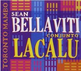 Sean Bellaviti & Conjunto Lacalu - Toronto Mambo (Feat. Jimmy Bosch) (CD)