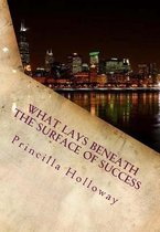 What lays beneath the surface of success