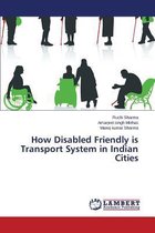 How Disabled Friendly Is Transport System in Indian Cities
