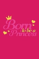 Born to be a Princess