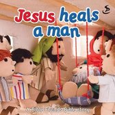 Jesus Heals a Man