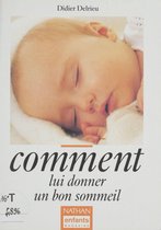 Comment lui donner un bon sommeil