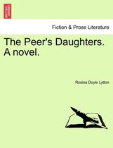 The Peer's Daughters. a Novel.