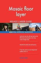 Mosaic Floor Layer Red-Hot Career Guide; 2543 Real Interview Questions