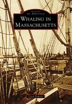 Images of America - Whaling in Massachusetts
