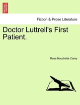 Doctor Luttrell's First Patient.