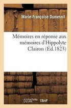 Mémoires En Réponse Aux Mémoires d'Hippolyte Clairon