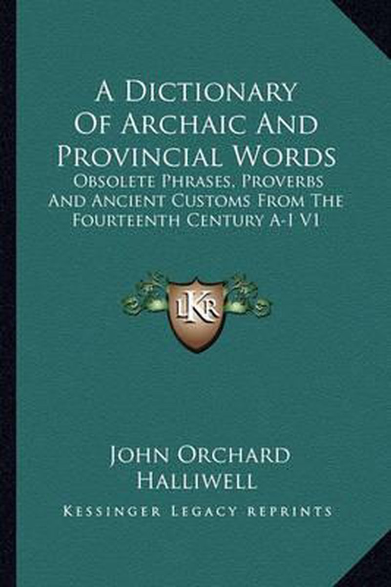 A Dictionary Of Archaic And Provincial Words van John Orchard Halliwell