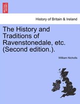 The History and Traditions of Ravenstonedale, Etc. (Second Edition.).
