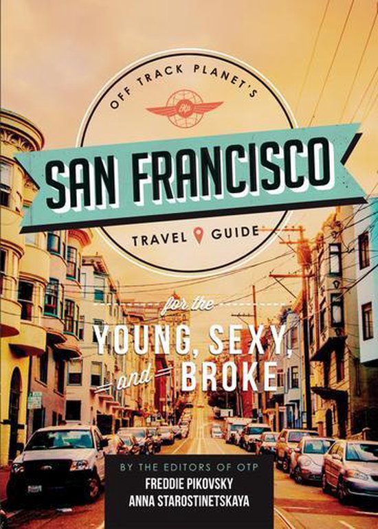 Off Track Planet's San Francisco Travel Guide for the Young, ... - cover