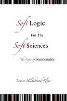 Soft Logic for the Soft Sciences or the Logic