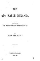 The Admirable Miranda, Written for the Hopefully Well Affected Club